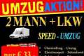SPEED-UMZUG ( 2 Mann + LKW nur 33 € p/h ) AKTION ! !